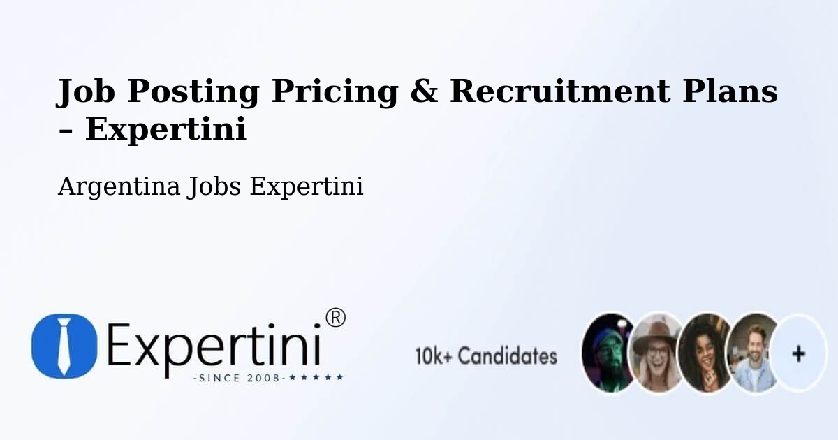 Job Posting Pricing & Recruitment Plans – Naschel - Naschel, Argentina Jobs Expertini